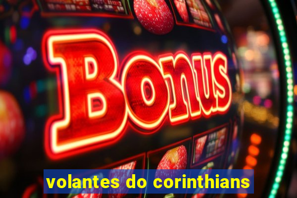 volantes do corinthians