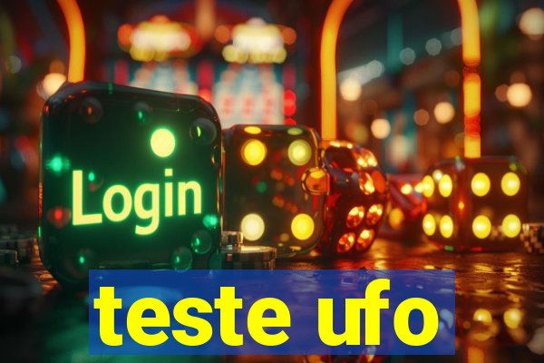 teste ufo