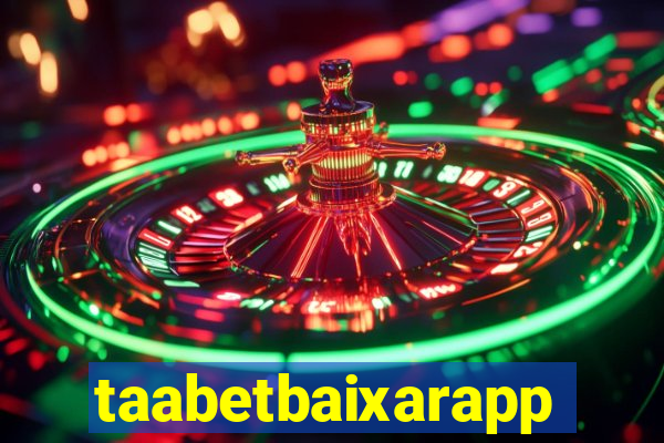 taabetbaixarapp