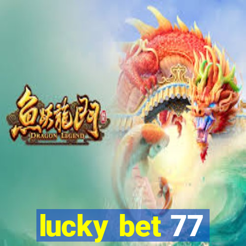 lucky bet 77