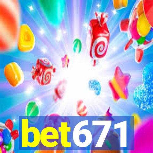 bet671