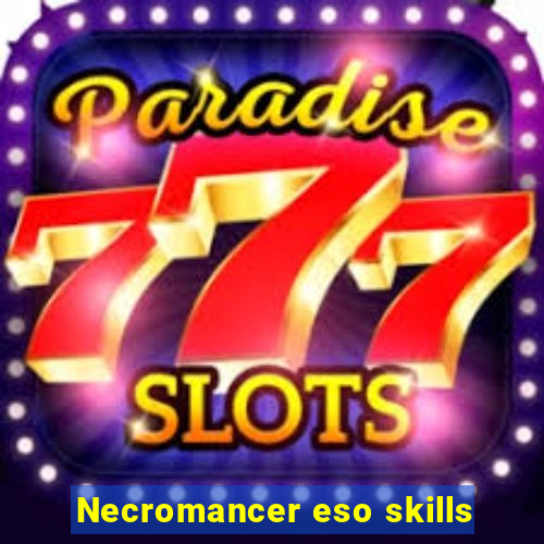 Necromancer eso skills