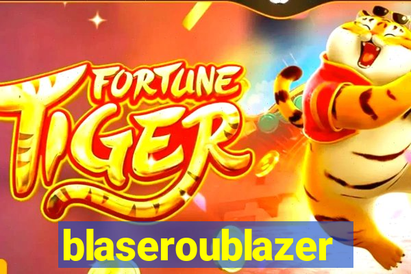 blaseroublazer