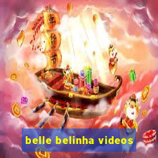 belle belinha videos