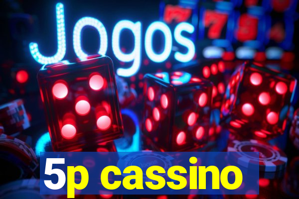 5p cassino