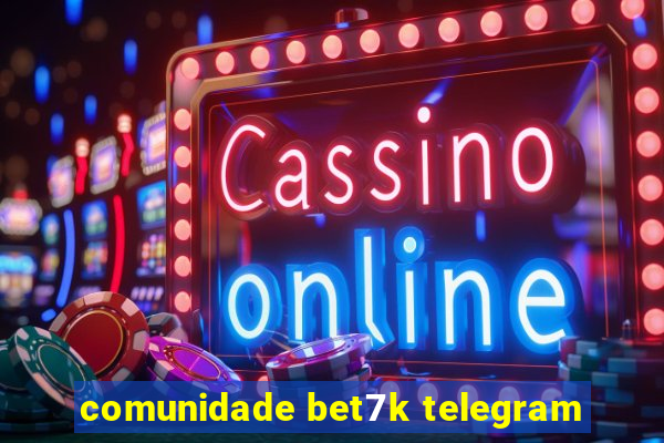 comunidade bet7k telegram