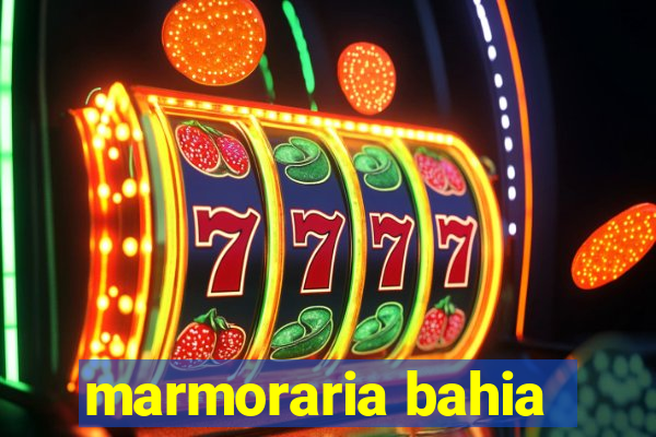 marmoraria bahia