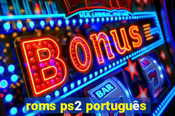 roms ps2 português