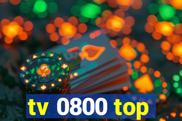 tv 0800 top