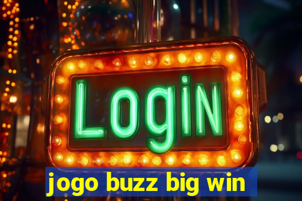 jogo buzz big win