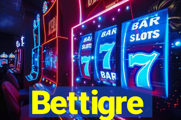 Bettigre