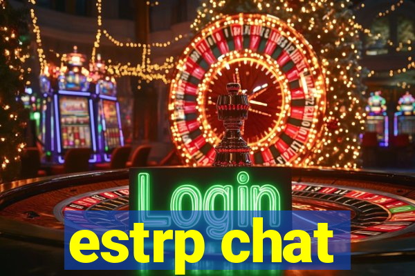 estrp chat