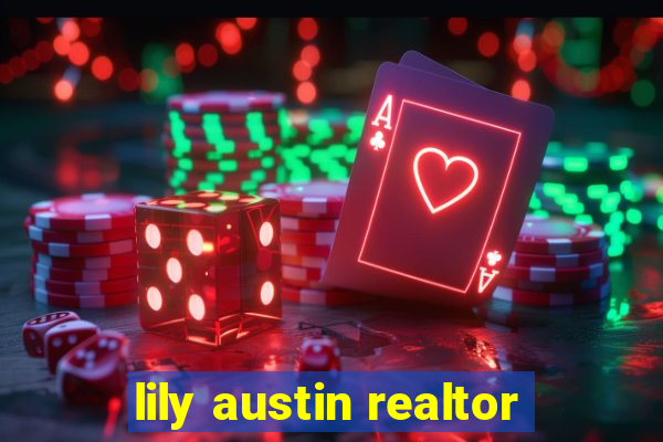 lily austin realtor