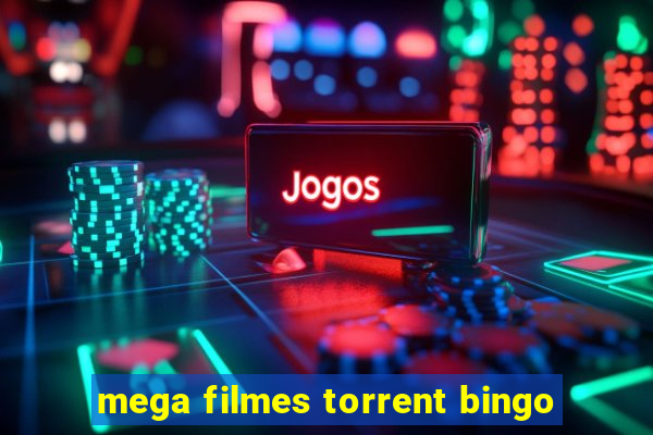 mega filmes torrent bingo