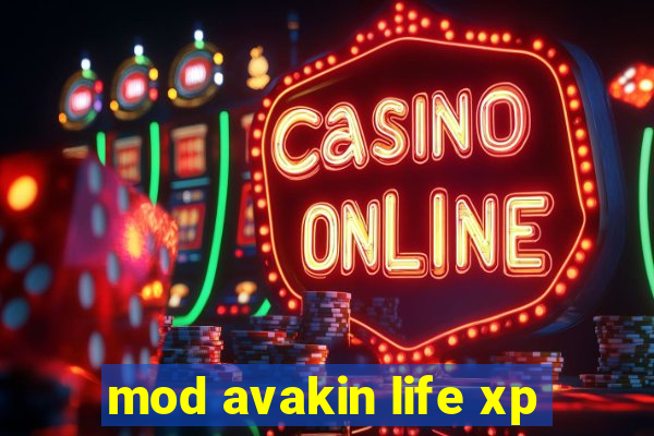 mod avakin life xp