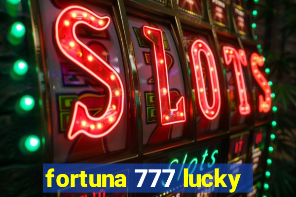 fortuna 777 lucky