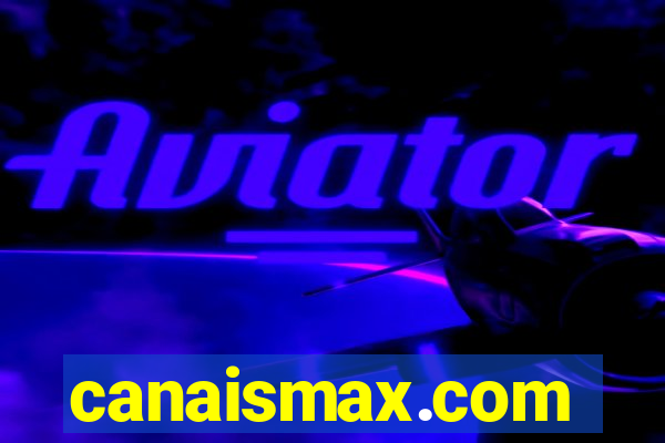 canaismax.com