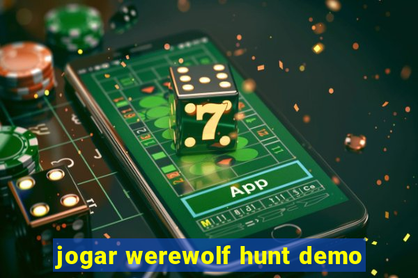 jogar werewolf hunt demo