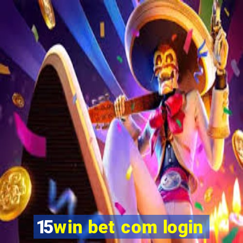 15win bet com login