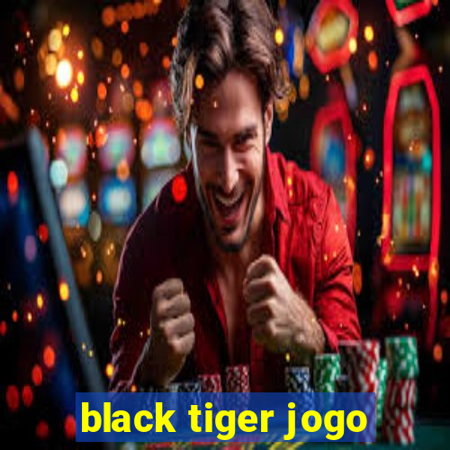 black tiger jogo