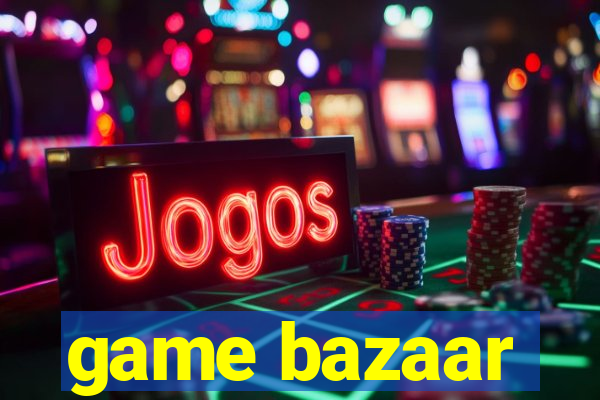 game bazaar