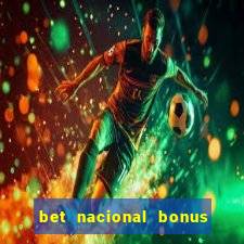 bet nacional bonus de boas vindas