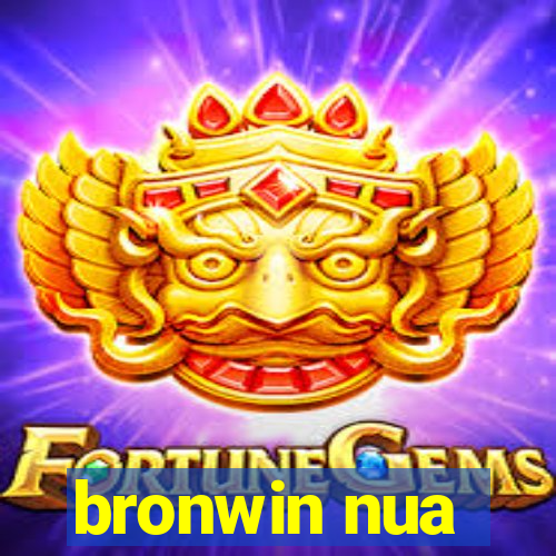 bronwin nua