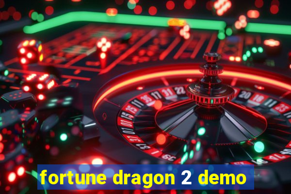 fortune dragon 2 demo