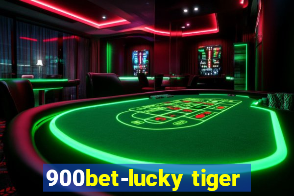 900bet-lucky tiger