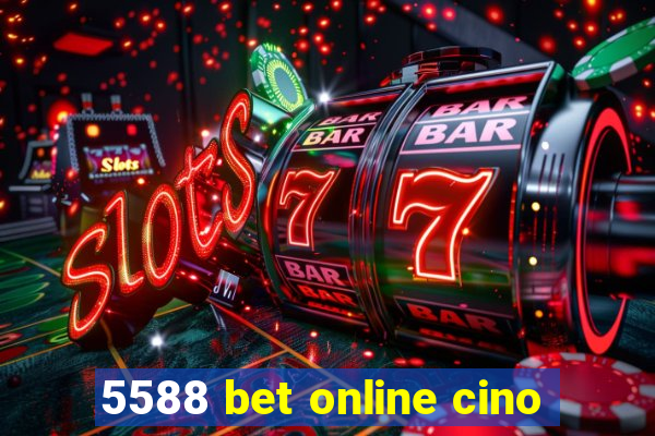 5588 bet online cino