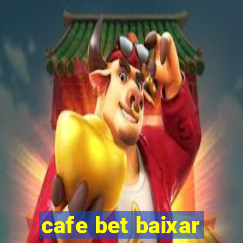 cafe bet baixar