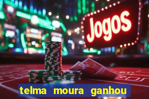 telma moura ganhou na loteria