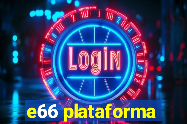 e66 plataforma