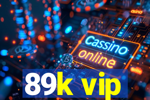 89k vip