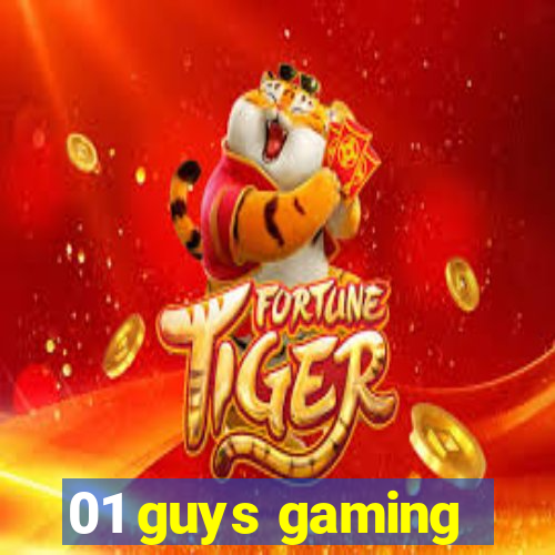 01 guys gaming