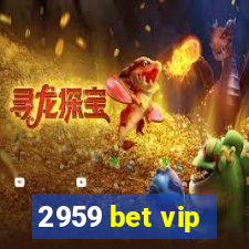 2959 bet vip