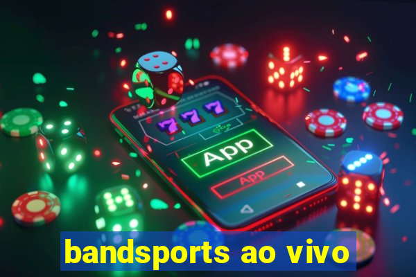 bandsports ao vivo