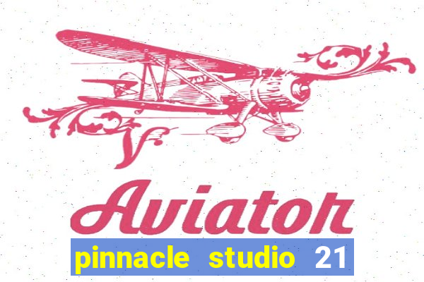 pinnacle studio 21 ultimate download crackeado