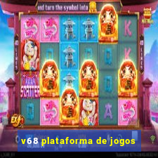 v68 plataforma de jogos