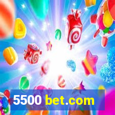 5500 bet.com