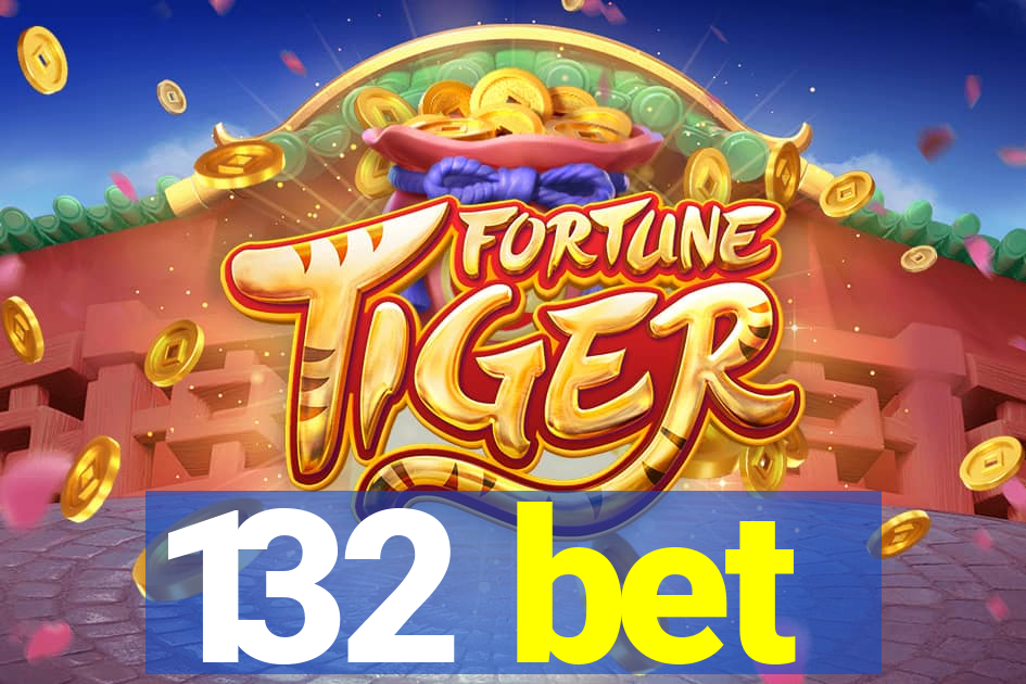 132 bet