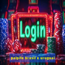 palpite brasil x uruguai