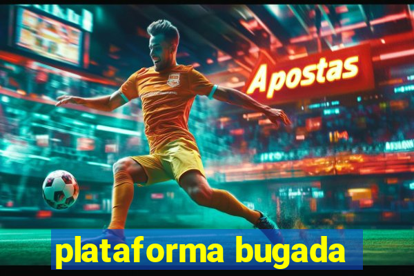 plataforma bugada