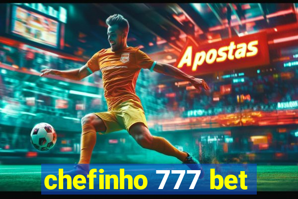 chefinho 777 bet