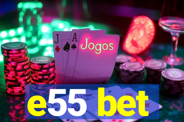 e55 bet