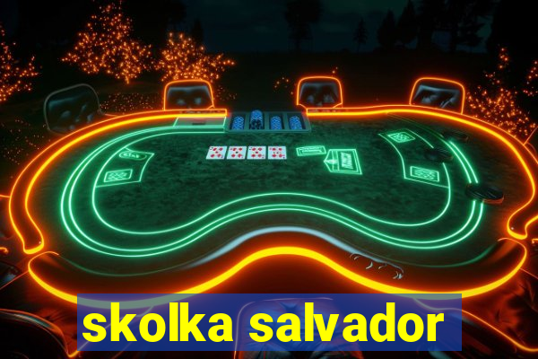 skolka salvador