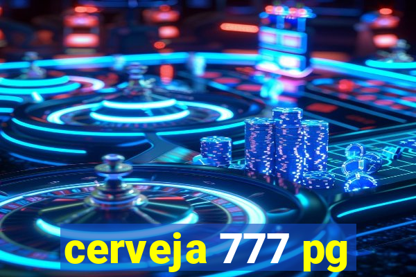 cerveja 777 pg