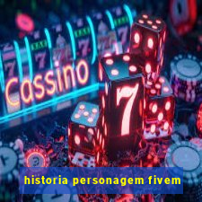 historia personagem fivem