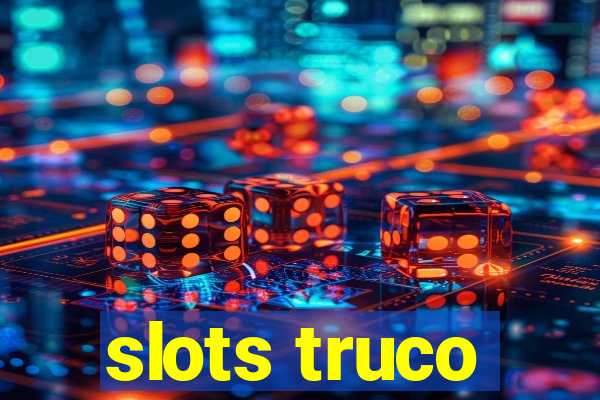 slots truco