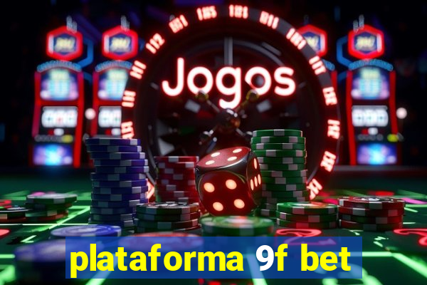 plataforma 9f bet